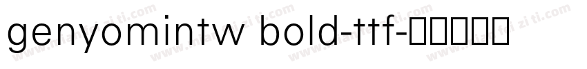 genyomintw bold-ttf字体转换